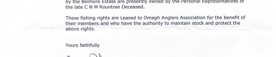 To all members, Omagh Anglers Association still retain the Belmore Estate
